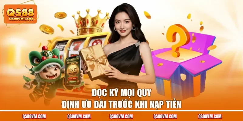 Đọc kỹ mọi quy định ưu đãi trước khi nạp tiền