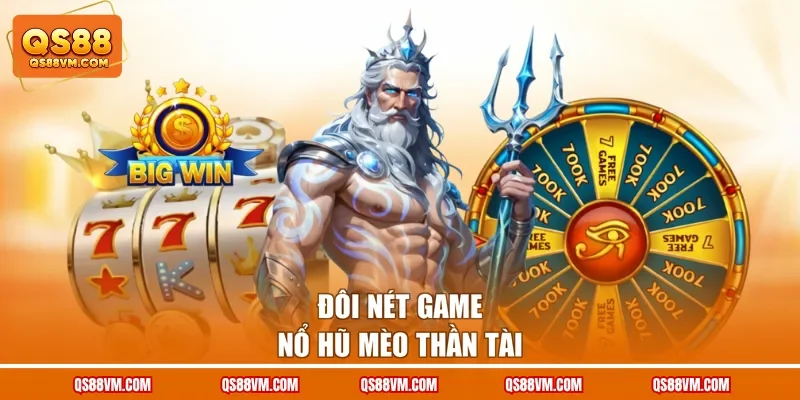 Đôi nét game nổ hũ Mèo Thần Tài