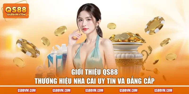 Giới thiệu QS88 thương hiệu nhà cái uy tín và đẳng cấp