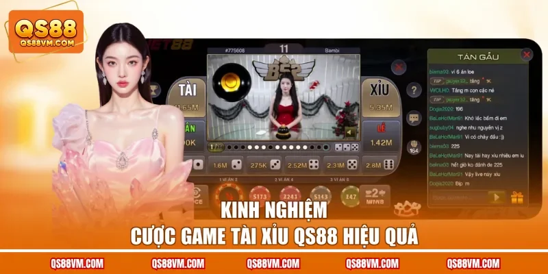 Kinh nghiệm cược game tài xỉu QS88 hiệu quả