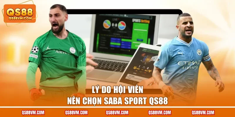 Lý do hội viên nên chọn Saba Sport QS88