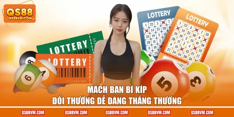 Mách bạn bí kíp đổi thưởng dễ dàng thắng thưởng