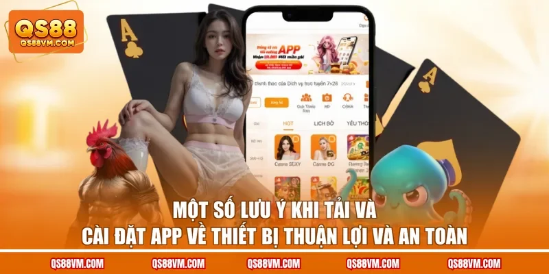 Một số lưu ý khi tải và cài đặt app về thiết bị thuận lợi và an toàn