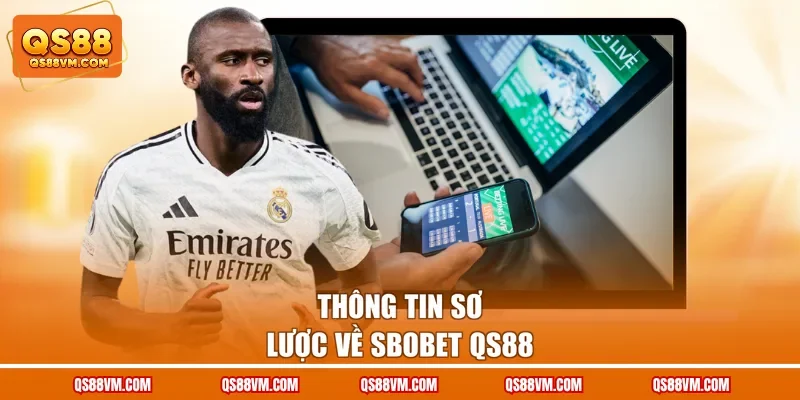 Thông tin sơ lược về SBOBET QS88