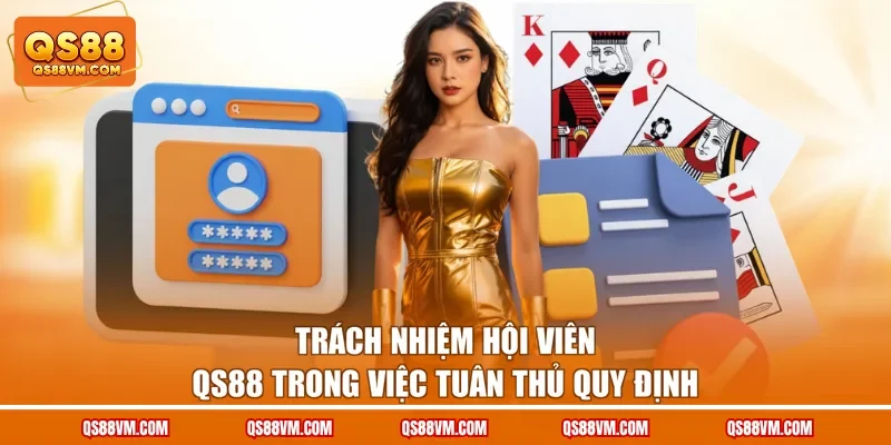 Trách nhiệm hội viên QS88 trong việc tuân thủ quy định