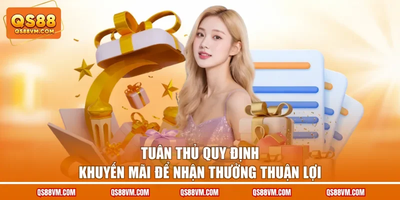Tuân thủ quy định khuyến mãi để nhận thưởng thuận lợi