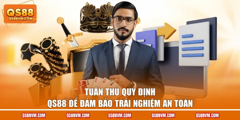 Tuân thủ quy định QS88 để đảm bảo trải nghiệm an toàn